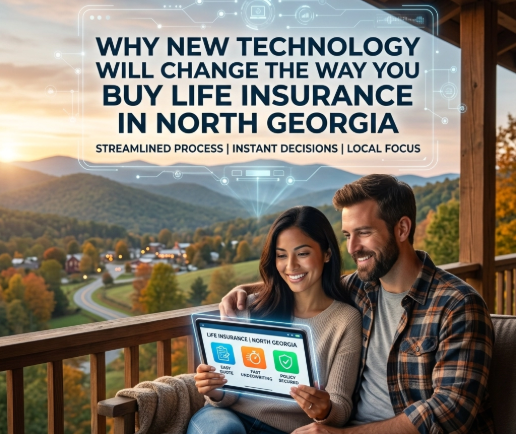 Why New Technology Will Change the Way You Buy Life Insurance in North Georgia